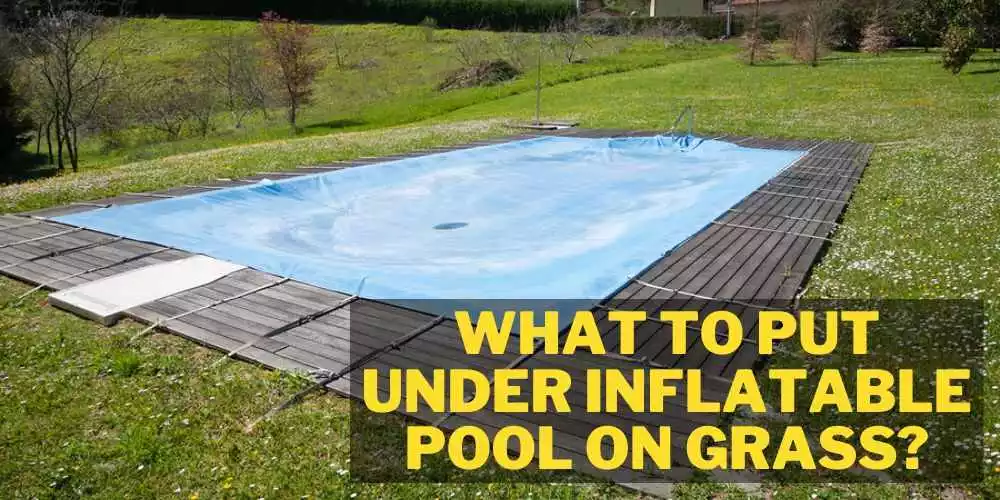 What To Put under inflatable pool on grass
