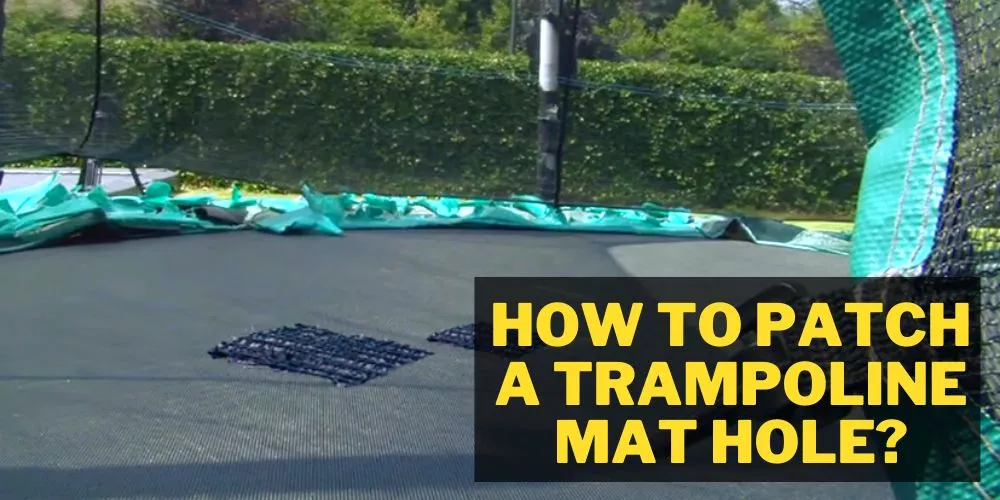 How to Patch a Trampoline Mat Hole